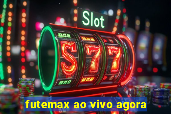 futemax ao vivo agora