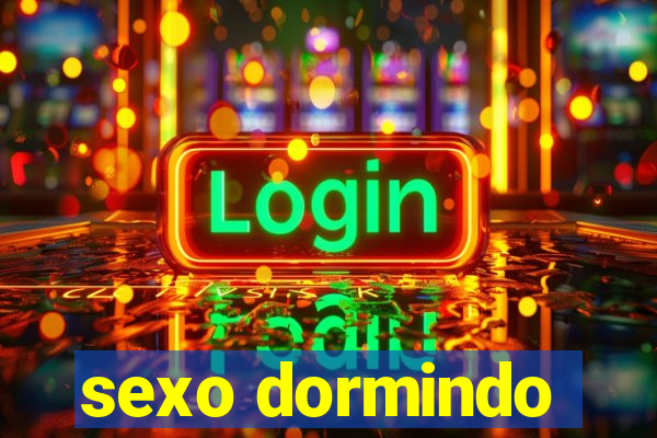 sexo dormindo