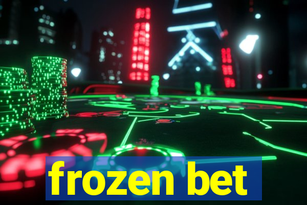 frozen bet