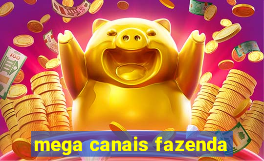 mega canais fazenda