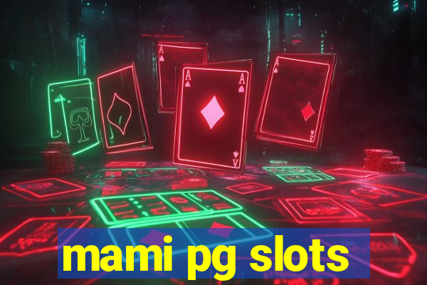 mami pg slots