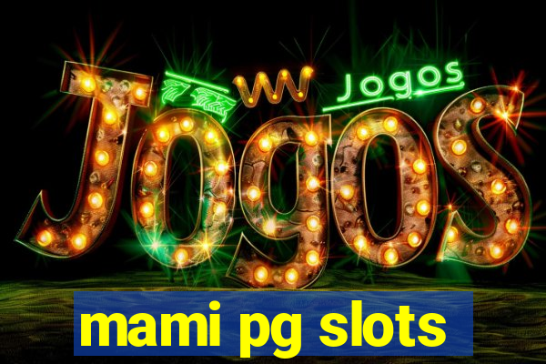 mami pg slots