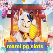 mami pg slots