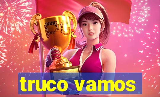 truco vamos