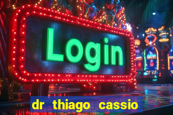 dr thiago cassio santos walmsley de lucena