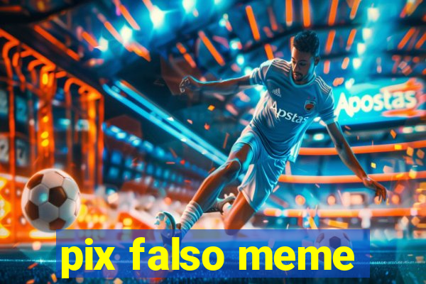 pix falso meme