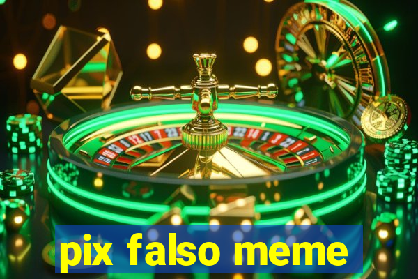 pix falso meme