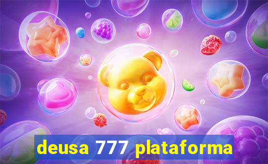 deusa 777 plataforma