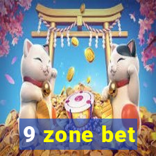 9 zone bet