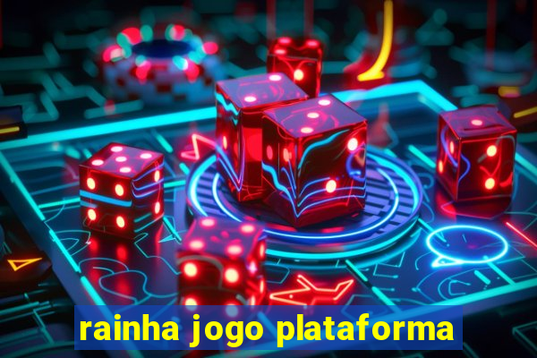 rainha jogo plataforma