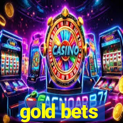 gold bets