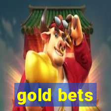 gold bets