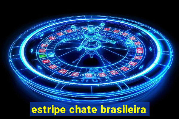 estripe chate brasileira