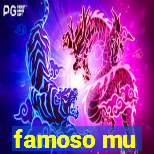 famoso mu