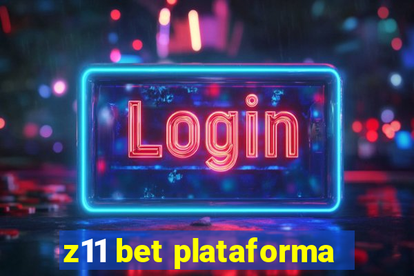 z11 bet plataforma