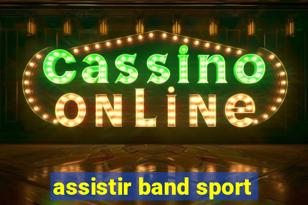 assistir band sport