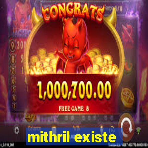 mithril existe