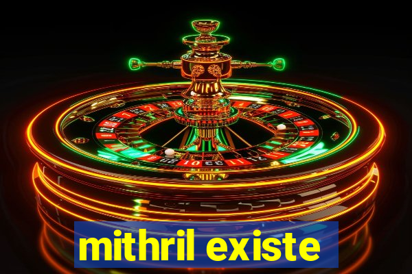 mithril existe