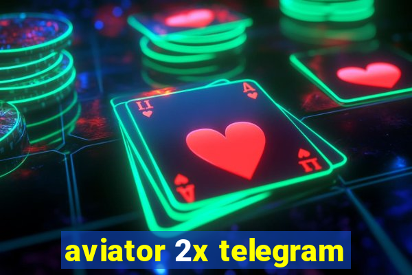 aviator 2x telegram