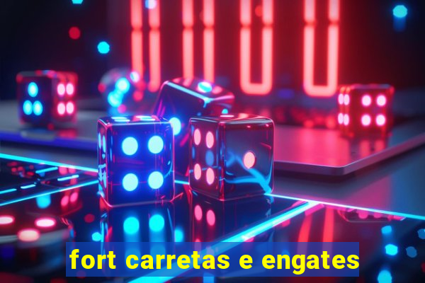 fort carretas e engates