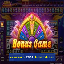 cruzeiro 2014 time titular