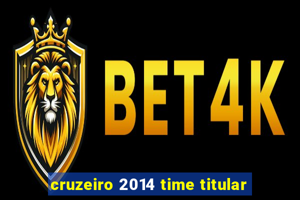 cruzeiro 2014 time titular