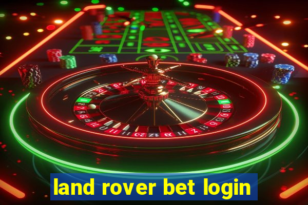 land rover bet login