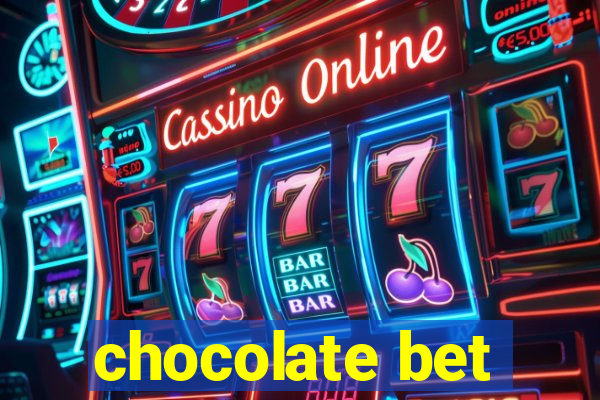 chocolate bet