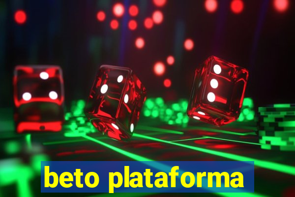 beto plataforma