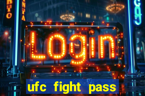 ufc fight pass assistir online