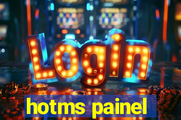 hotms painel