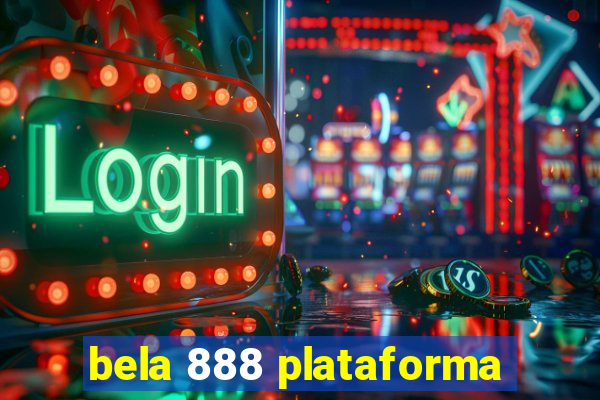 bela 888 plataforma