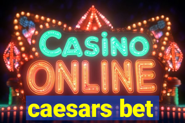 caesars bet