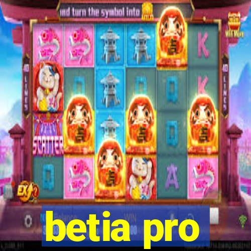 betia pro