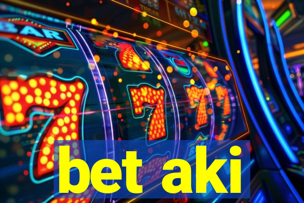 bet aki