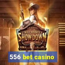 556 bet casino