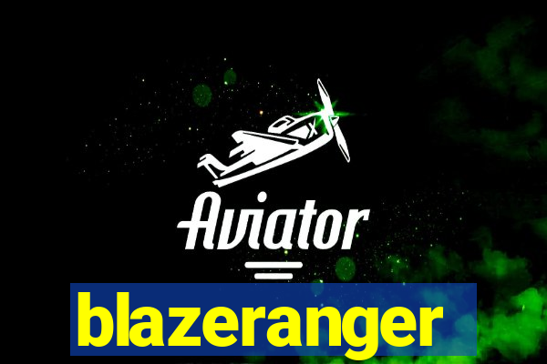 blazeranger