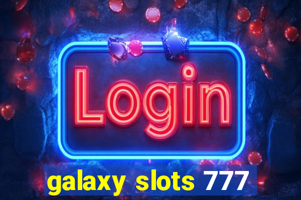 galaxy slots 777