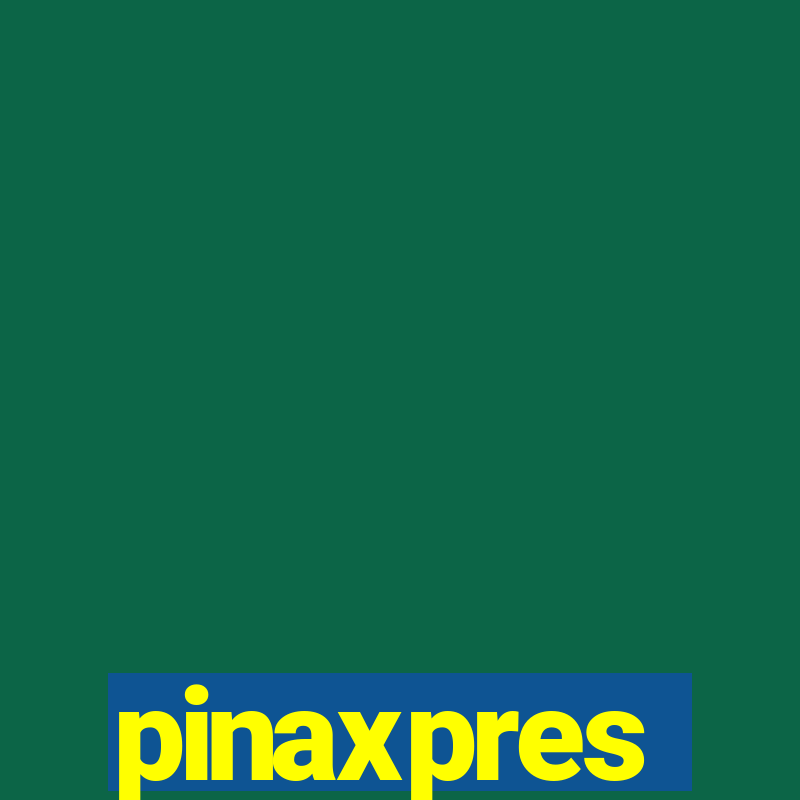 pinaxpres