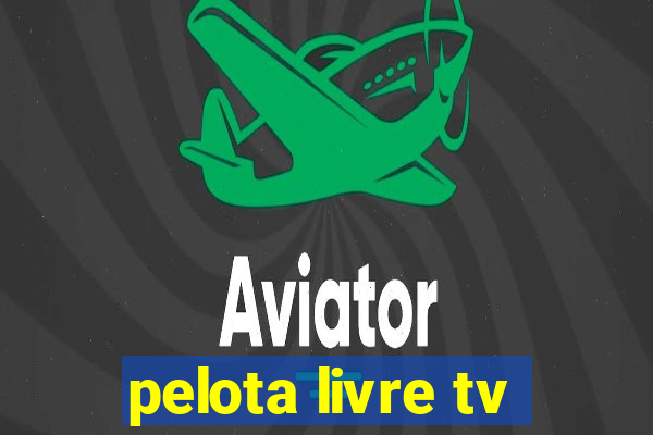 pelota livre tv