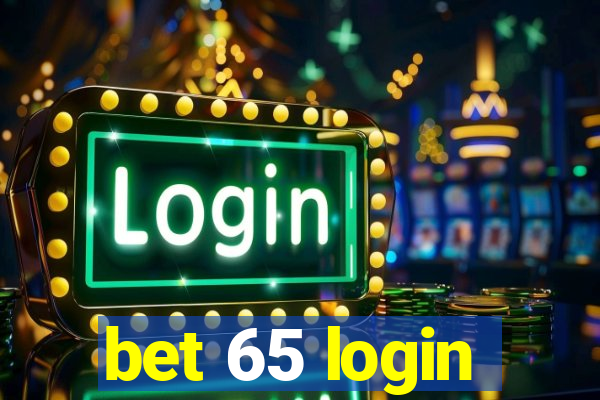 bet 65 login