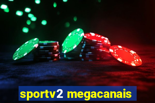 sportv2 megacanais