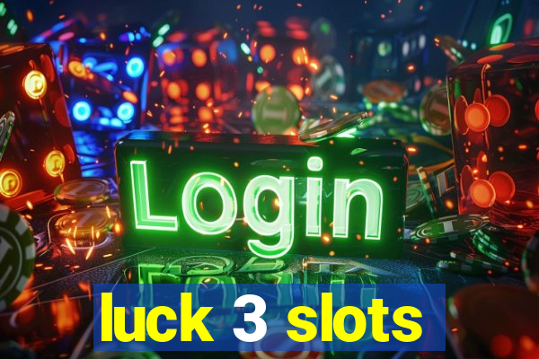 luck 3 slots