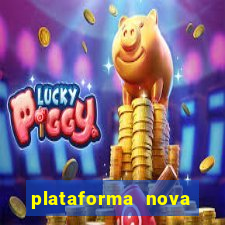 plataforma nova pagando muito