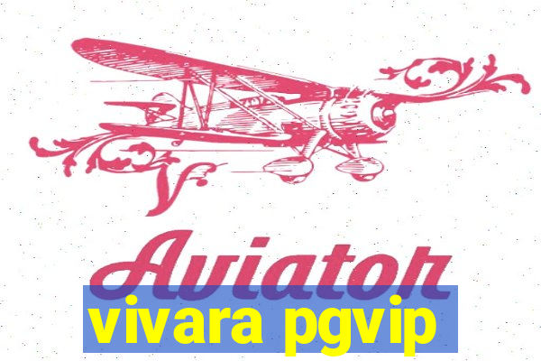 vivara pgvip