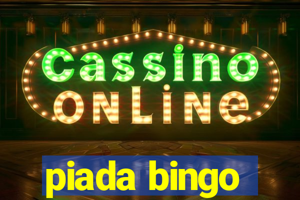 piada bingo