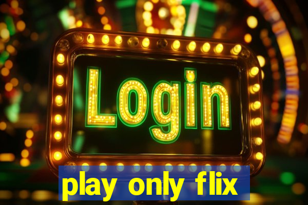 play only flix