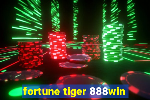 fortune tiger 888win