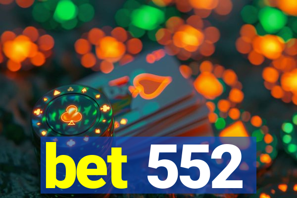 bet 552