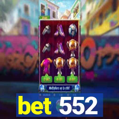 bet 552